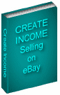 Create A Full Time Income By Selling On eBay