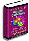 How to Suck up Hungry Customers Faster  Than a Vacuum Cleaner on Steroids