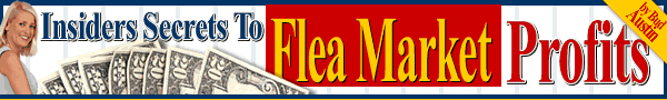 Flea Market Guide - Insiders Secrets To Flea Market Profits