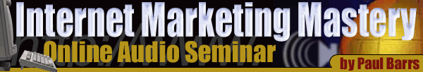 Internet Marketing lessons - Internet Marketing Mastery - Online Audio Seminar